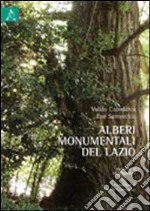 Alberi monumentali del Lazio. Ediz. illustrata libro