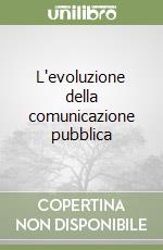 L'evoluzione della comunicazione pubblica