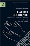 L'altro occidente. Sette saggi sulla filosofia della liberazione libro di Infranca Antonino