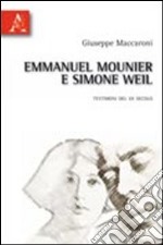 Emmanuel Mounier e Simone Weil. Testimoni del XX secolo libro