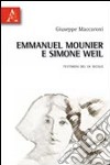 Emmanuel Mounier e Simone Weil. Testimoni del XX secolo libro