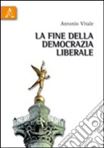 Fine della democrazia liberale libro