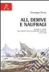 Ali, derive e naufragi. Passioni e utopie nell'eredità dell'Illuminismo francese (1750-1789) libro di Peota Giuseppe