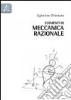 Elementi di meccanica razionale libro di Prastaro Agostino