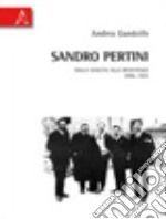 Sandro Pertini. Dalla nascita alla resistenza 1896-1945 libro