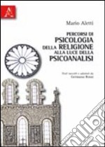 Percorsi di psicologia della religione alla luce della psicoanalisi libro