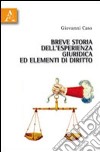 Breve storia dell'esperienza giuridica ed elementi di diritto libro di Caso Giovanni