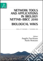 Network tools and applications in biology NETTAB-BBCC 2010. BiologicalWikis libro