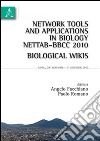 Network tools and applications in biology NETTAB-BBCC 2010. BiologicalWikis libro