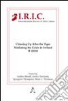 Internationalist review of irish culture. Cleaning up after the tiger. Mediating the crisis in Ireland libro