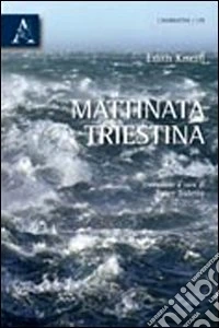 Mattinata triestina libro