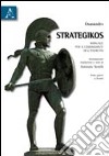 Strategikos. Manuale per il comandante dell'esercito libro di Sestili Antonio
