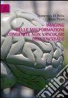 Imaging delle malformazioni congenite non vascolari dell'encefalo libro