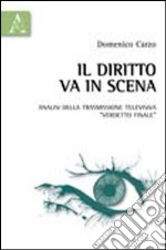 Il diritto va in scena. Analisi della trasmissione televisiva «Verdetto finale» libro