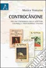 Controcànone. Per una cartografia della scrittura coloniale e postcoloniale italiana