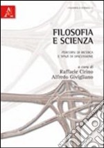 Filosofia e scienza. Percorsi di ricerca e spazi di discussione libro