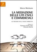 La mediazione delle liti civili e commerciali. Un percorso nella nuova normativa libro