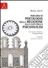 Percorsi di psicologia della religione alla luce della psicoanalisi libro