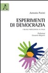 Esperimenti di democrazia. I bilanci partecipativi in Italia libro di Putini Antonio