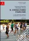 Il consultorio familiare. Le sue dimensioni fondanti: accoglienza, ascolto, aiuto libro di D'Onofrio Ermanno Testani Alessandra