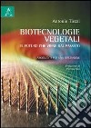 Biotecnologie vegetali. Il futuro che viene dal passato. Argomenti per una riflessione libro