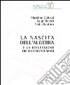 La nascita dell'algebra e la riflessione dei matematici arabi libro