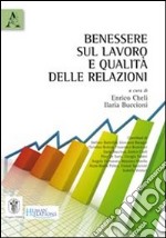 Benessere sul lavoro e qualità delle relazioni libro