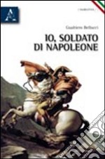 Io, soldato di Napoleone