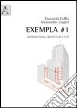 Exempla #1. Rappresentazione, architettura e città