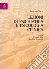 Lezioni di psichiatria e psicologia clinica libro