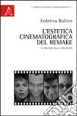 L'estetica cinematografica del remake. Il declino della creatività libro