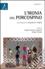 L'ironia del porcospino libro