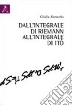 Dall'integrale di Riemann all'integrale di Itô