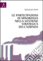 Le partecipazioni di minoranza nella gestione strategica dell'azienda