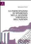 Le partecipazioni di minoranza nella gestione strategica dell'azienda libro di Ferri Salvatore