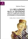 La relazione sulla gestione nella comunicazione economico-finanziaria. Teoria, prassi ed evidenze empiriche libro