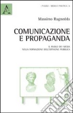 Comunicazione e propaganda. Il ruolo dei media nella formazione dell'opinione pubblica