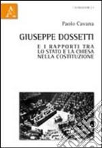 Giuseppe Dossetti e i rapporti tra lo Stato e la Chiesa nella Costituzione libro