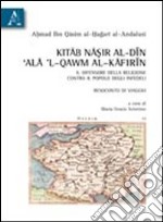 Kitab Nasir al-din 'ala'l-qawn al-kafirin. Il difensore della religione contro il popolo degli infedeli. Racconto di viaggio