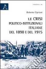 Le crisi politico-istituzionali italiane del 1898 e del 1915 libro