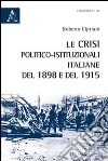 Le crisi politico-istituzionali italiane del 1898 e del 1915 libro di Cipriani Roberto