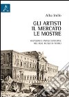 Gli artisti, il mercato, le mostre. Occasioni e prassi espositive nel Real Museo di Napoli libro
