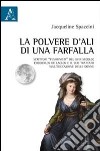 La polvere d'ali di una farfalla. Scrittori «femministi» del XVIII secolo: Choderlos de Laclos e il suo trattato sull'educazione delle donne libro