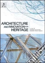 Architecture and innovation for heritage. Proceedings of the international congress (Agrigento, 30 april 2010) libro