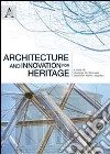 Architecture and innovation for heritage. Proceedings of the international congress (Agrigento, 30 april 2010) libro