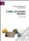 Capire l'economia politica. Teoria e storia libro