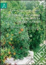 Metaboliti secondari e proprietà nutraceutiche. Caratteristiche nutraceutiche di alcune specie vegetali salentine