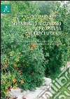 Metaboliti secondari e proprietà nutraceutiche. Caratteristiche nutraceutiche di alcune specie vegetali salentine libro