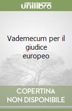 Vademecum per il giudice europeo