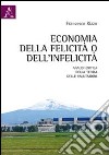 Economia della felictà o dell'infelicità. Analisi critica della teoria delle valutazioni libro